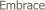  Embrace