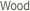  Wood