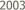 2003