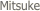  Mitsuke